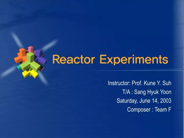 reactor experiments