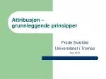 Attribusjon – grunnleggende prinsipper - slide 1