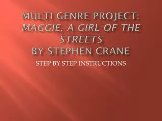 Multi Genre Project: Maggie, A Girl of the Streets by Stephen Crane
