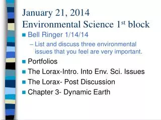 January 21, 2014 Environmental Science 1 st block