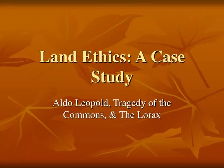 land ethics a case study