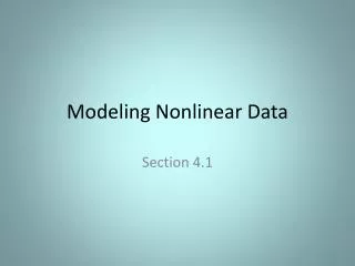Modeling Nonlinear Data