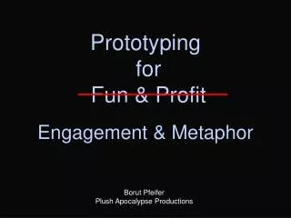 Prototyping for Fun &amp; Profit