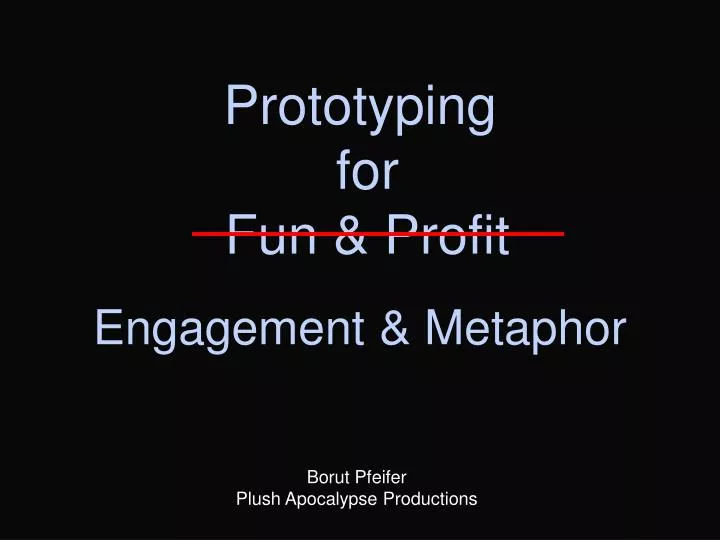 prototyping for fun profit