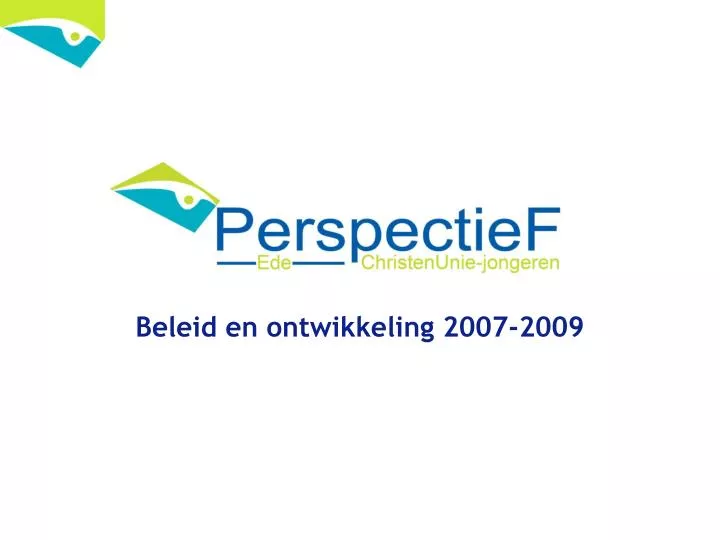beleid en ontwikkeling 2007 2009