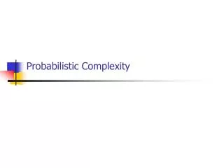 Probabilistic Complexity