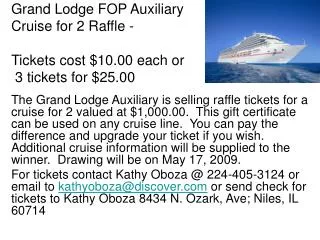 Grand Lodge FOP Auxiliary Cruise for 2 Raffle - Tickets cost $10.00 each or 3 tickets for $25.00
