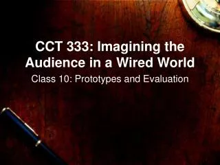 CCT 333: Imagining the Audience in a Wired World