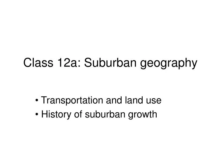 class 12a suburban geography