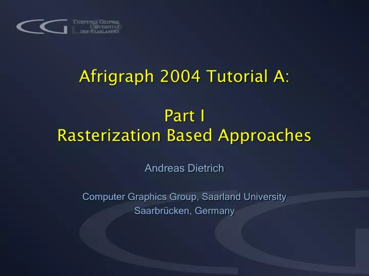 afrigraph 2004 tutorial a part i rasterization b ased approaches