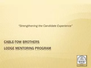 Cable-Tow Brothers Lodge Mentoring Program