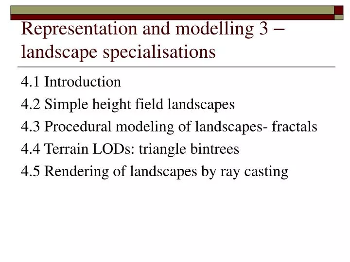 representation and modelling 3 landscape specialisations