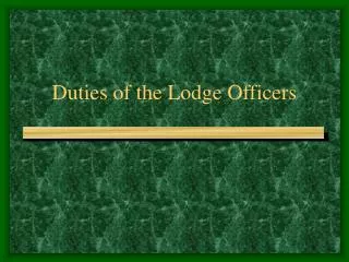 Duties of the Lodge Officers