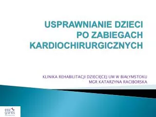 usprawnianie dzieci po zabiegach kardiochirurgicznych