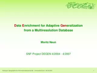 D ata E nrichment for Adaptive Gen eralization from a Multiresolution Database Moritz Neun