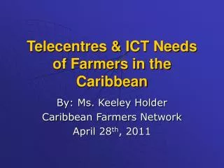 Telecentres &amp; ICT Needs of Farmers in the Caribbean