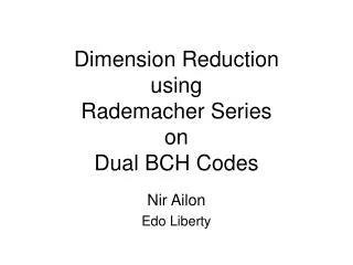 Dimension Reduction using Rademacher Series on Dual BCH Codes