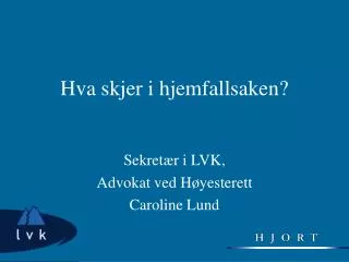 hva skjer i hjemfallsaken