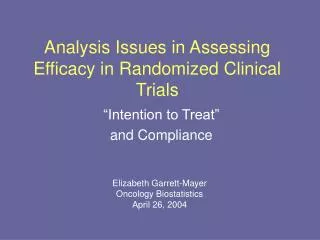 Analysis Issues in Assessing Efficacy in Randomized Clinical Trials