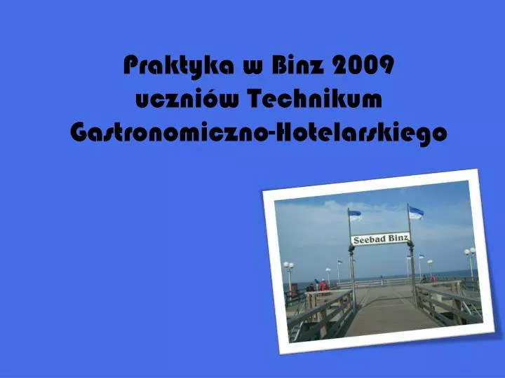 praktyka w binz 2009 uczni w technikum gastronomiczno hotelarskiego