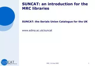 SUNCAT: an introduction for the MRC libraries