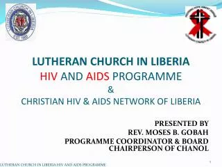 LUTHERAN CHURCH IN LIBERIA HIV AND AIDS PROGRAMME &amp; CHRISTIAN HIV &amp; AIDS NETWORK OF LIBERIA