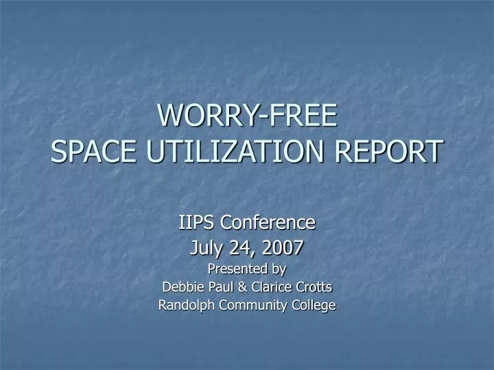 worry free space utilization report