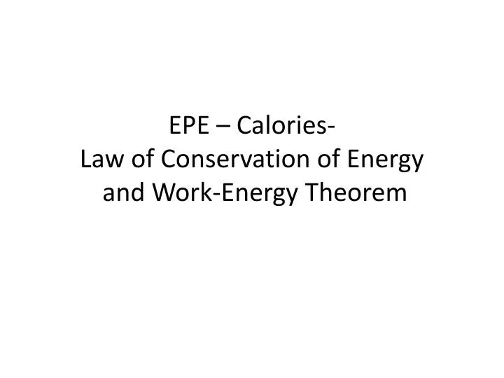 epe calories law of conservation of energy and work energy theorem