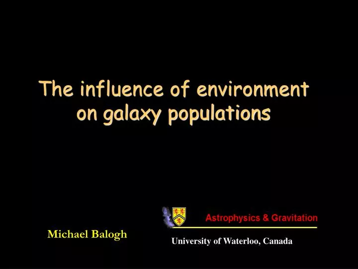 the influence of environment on galaxy populations