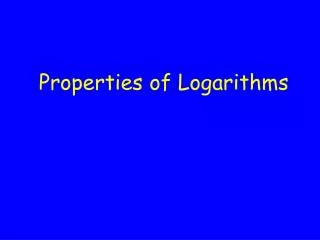Properties of Logarithms