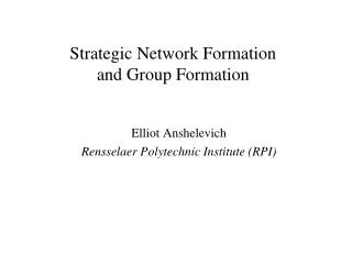 Strategic Network Formation and Group Formation
