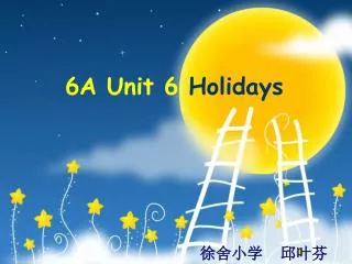 6A Unit 6 Holidays