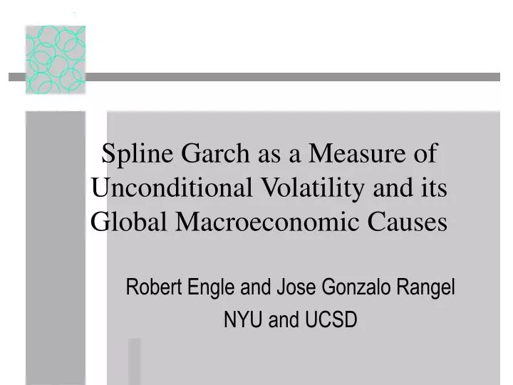 spline garch as a measure of unconditional volatility and its global macroeconomic causes