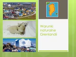 warunki naturalne grenlandii