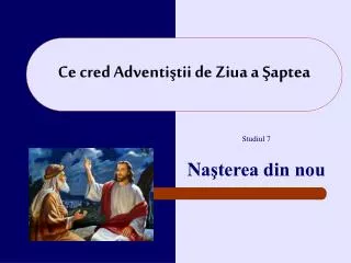 ce cred adventi tii de z iua a aptea