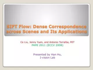 SIFT Flow: Dense Correspondence across Scenes and Its Applications