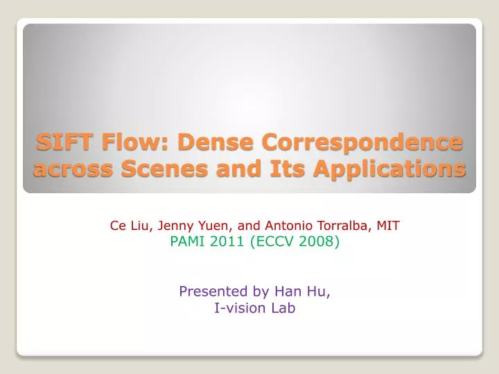 sift flow dense correspondence across scenes and its applications