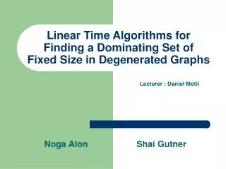 Linear Time Algorithms for Finding a Dominating Set of Fixed Size in Degenerated Graphs