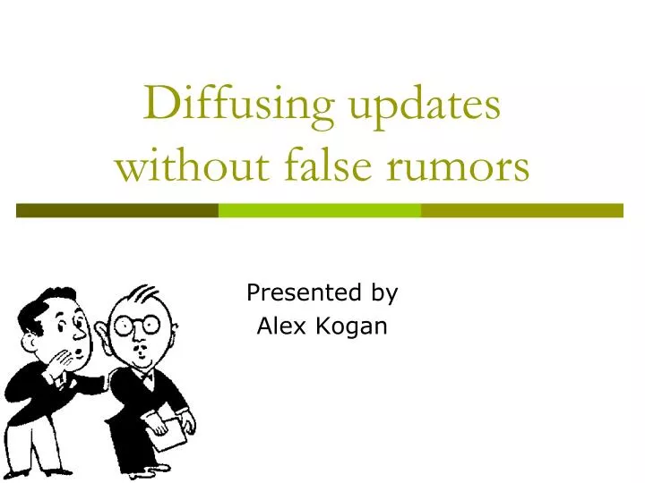 diffusing updates without false rumors