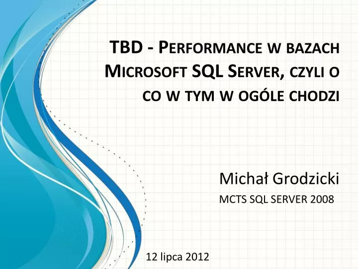 tbd performance w bazach microsoft sql server czyli o co w tym w og le chodzi