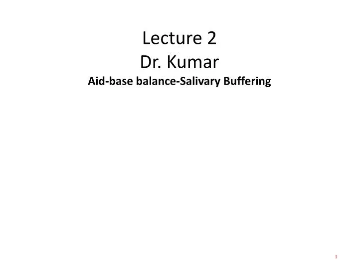lecture 2 dr kumar aid base balance salivary buffering