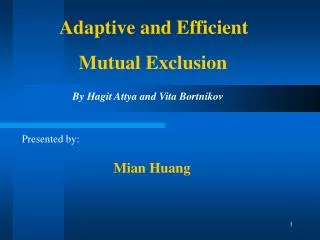 Adaptive and Efficient 	 Mutual Exclusion