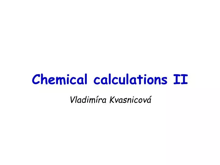 chemical calculations ii
