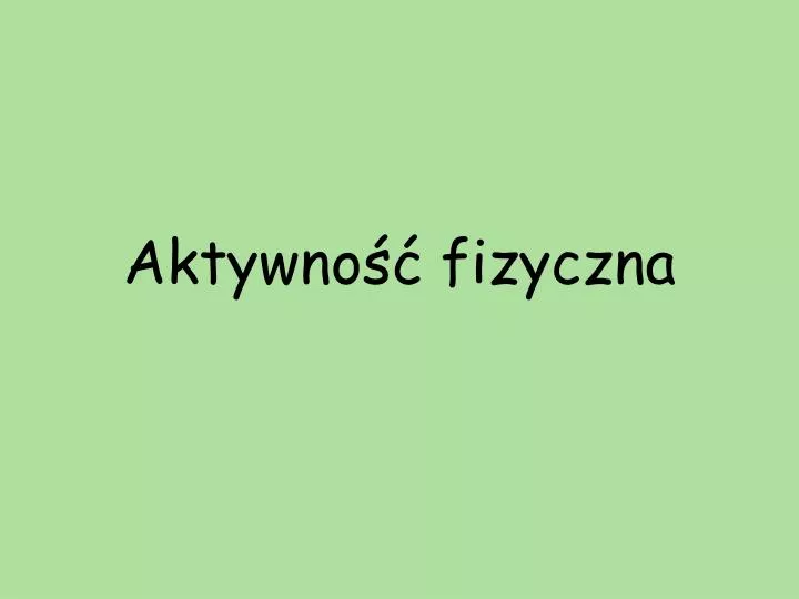 aktywno fizyczna