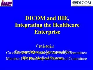 DICOM and IHE, Integrating the Healthcare Enterprise