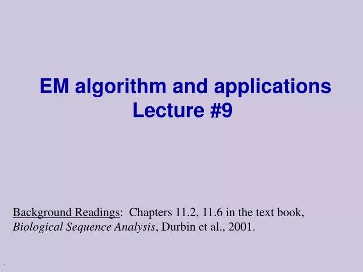 em algorithm and applications lecture 9