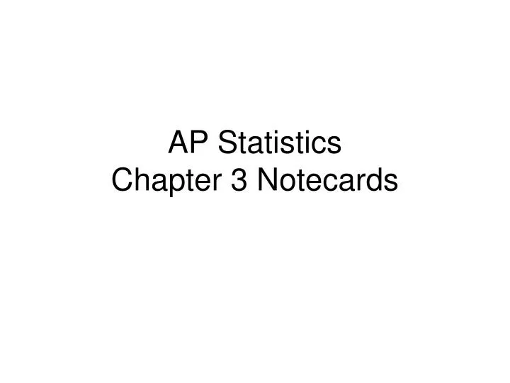 ap statistics chapter 3 notecards