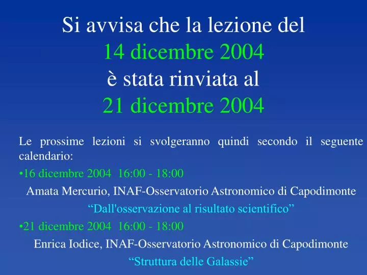 si avvisa che la lezione del 14 dicembre 2004 stata rinviata al 21 dicembre 2004