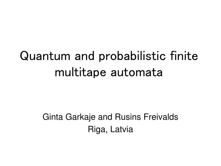 quantum and probabilistic finite multitape automata