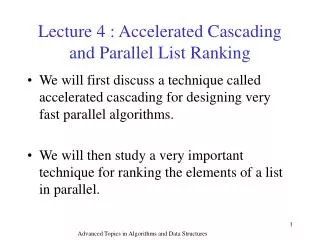 Lecture 4 : Accelerated Cascading and Parallel List Ranking